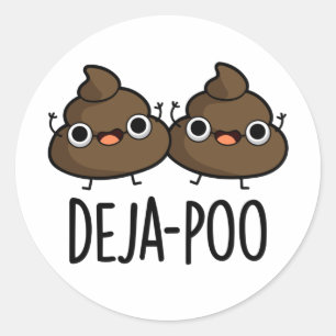 Sticker Rond Deja Poo Funny Double Poop Pun