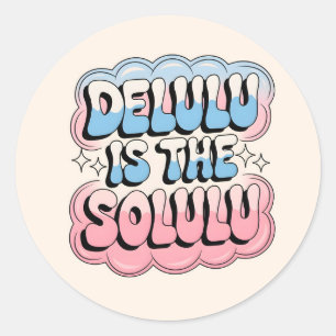 Sticker Rond Delulu est le Solulu