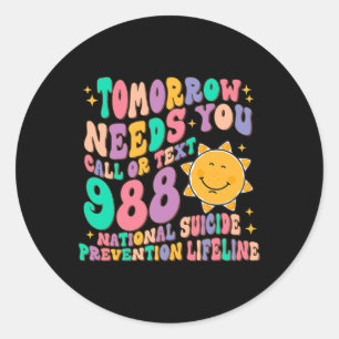 Sticker Rond Demain a besoin que vous appelez le texte 988 Suic