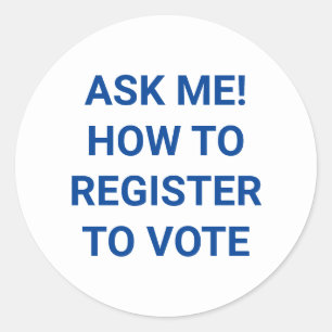 Sticker Rond Demandez-moi comment vous inscrire pour voter bleu