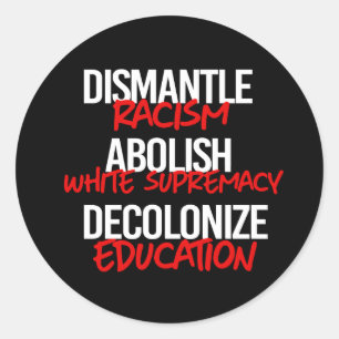 Sticker Rond Démanteler le racisme Abollir la suprématie blanch