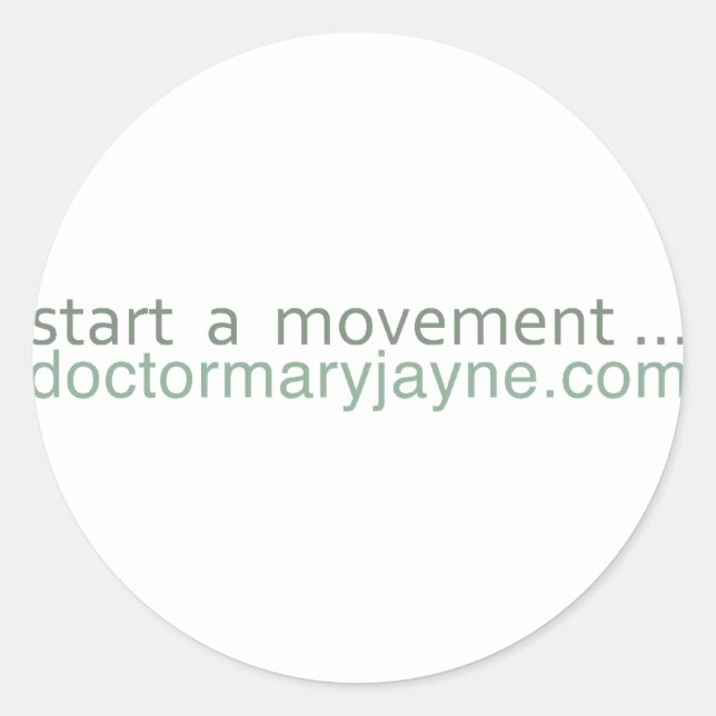 Sticker Rond démarrer un mouvement....doctormaryjayne.com (Devant)
