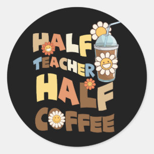 Sticker Rond Demi-enseignant Super rétro Demi-café Happy Teache