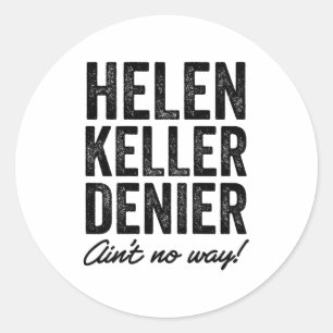 Sticker Rond Dénonciateur d'Helen Keller n'est absolument pas d