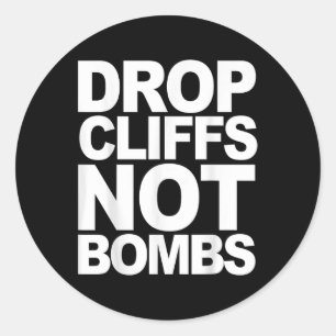 Sticker Rond Déposer les falaises pas les bombes Ski Snowboard 