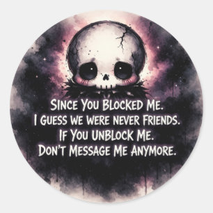 Sticker Rond Depuis que tu m'as bloqué Crâne gothique chibi