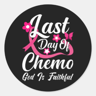 Sticker Rond Dernier Jour De Chemo Dieu Est Fidèle