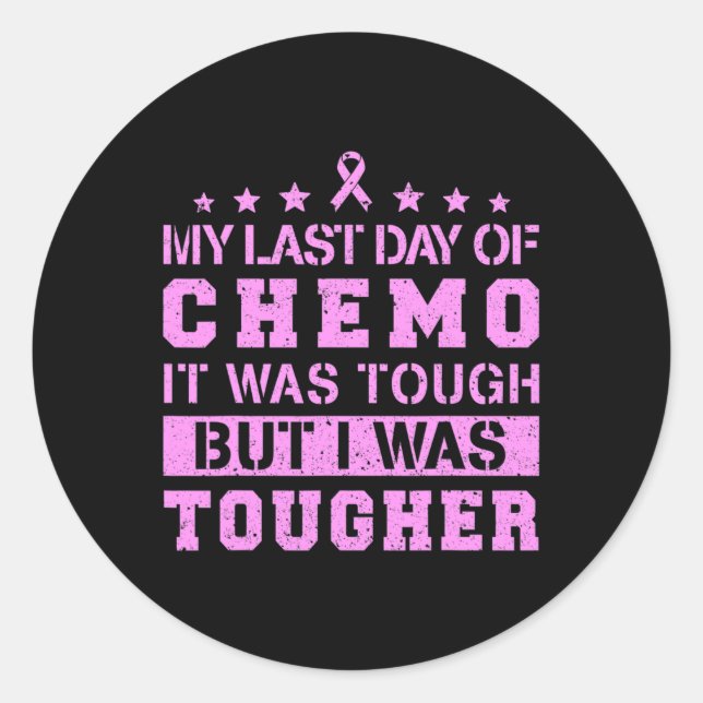 Sticker Rond Dernier Jour De Chemo Était Difficile, Mais J'Étai (Devant)