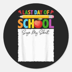 Sticker Rond Dernier Jour D'École Symbole Ma Chemise Autograph 