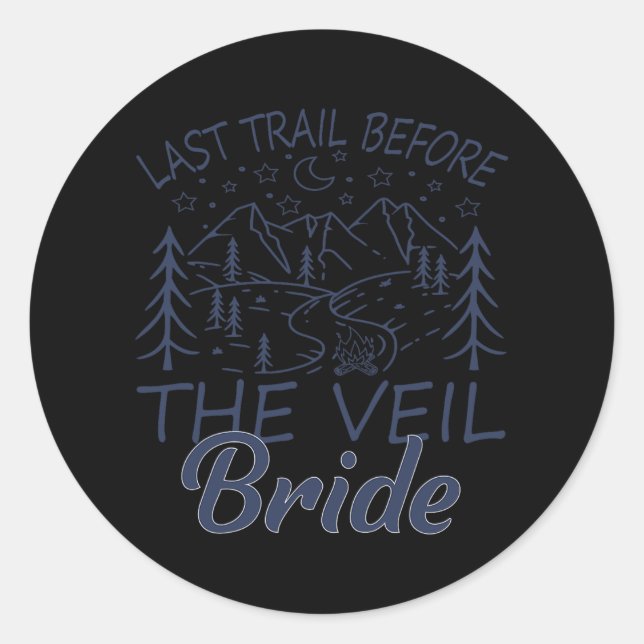 Sticker Rond Dernier sentier avant la mariée voilée camping cél (Devant)