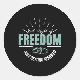 Sticker Rond Dernière Nuit De Liberté Mariage Mariage Groom Mar