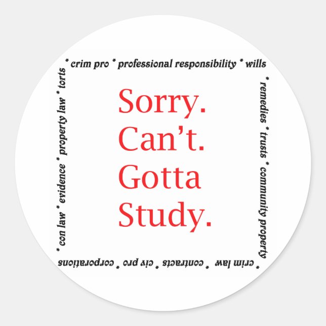 Sticker Rond Désolé, Can't...Gotta Study. (Devant)