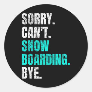 Sticker Rond Désolé Cant Snowboard Bye Retro Snowboarder Wint