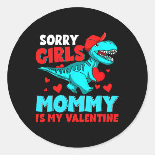Sticker Rond Désolé Filles Maman est ma Saint Valentin Saint Va
