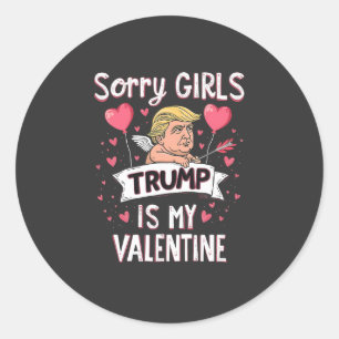 Sticker Rond Désolé Les Filles Trump C'Est Ma Saint-Valentin Le