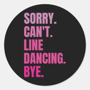 Sticker Rond Désolé ne peut pas aligner la danse au Retro Dance