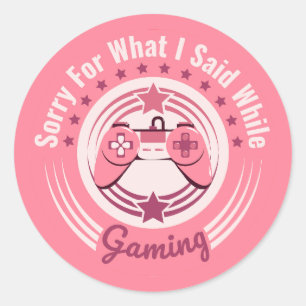 Sticker Rond Désolé Pour Ce Que J'Ai Dit En Jouant Une Fille En