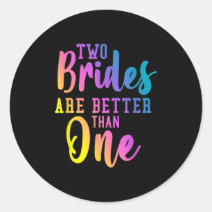 Sticker Rond Deux Mariées Sont Meilleures Qu'Une Lgb Mariage Le