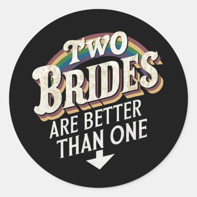 Sticker Rond Deux Mariées valent mieux qu'un Mariage lesbien (Devant)