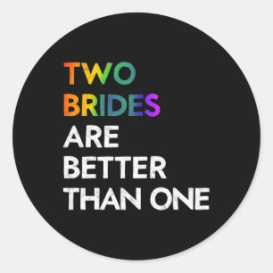 Sticker Rond Deux mariées valent mieux qu'une Tee Lgbt Lesbienn