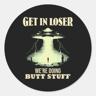 Sticker Rond Devenez perdant - Nous faisons des trucs de Butt