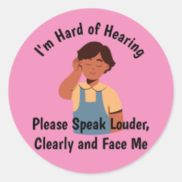 Sticker Rond Difficile à entendre parler plus fort