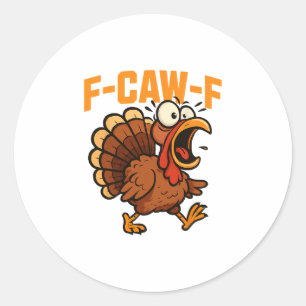 Sticker Rond Dinde drôle de citation d'humour de poulet F-caw-f