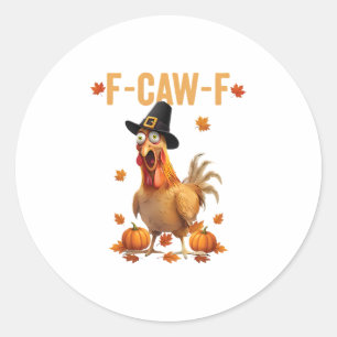 Sticker Rond Dinde drôle de Thanksgiving F-caw-f Pèlerin Poulet