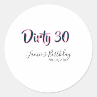 Sticker Rond Dirty 30 happy birthday name date pink gray callig