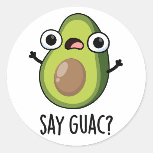 Sticker Rond Dis Guac Pun Drôle de l'Avocat
