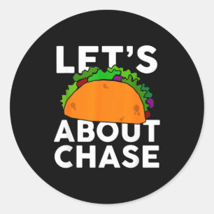 Sticker Rond Discutons Taco Du Nom Chase T-shirt Cadeau Taco 
