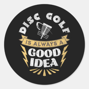 Sticker Rond Disk Golf Est Toujours Une Bonne Idée