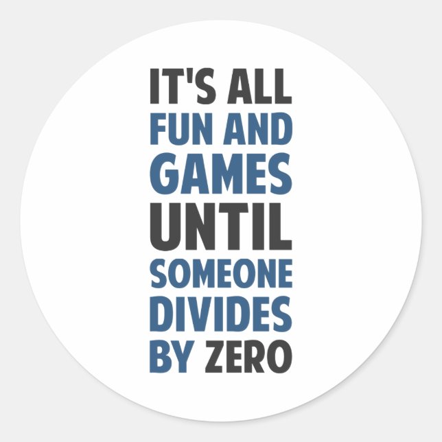 Sticker Rond Diviser Par Zéro N'Est Pas Un Jeu (Devant)