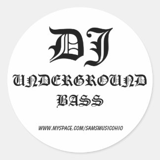 Sticker Rond DJ, Underground BASS, www.myspace.com/samsmusi...