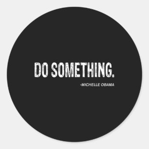 Sticker Rond Do Soing - Citation Cool de Michelle Obama