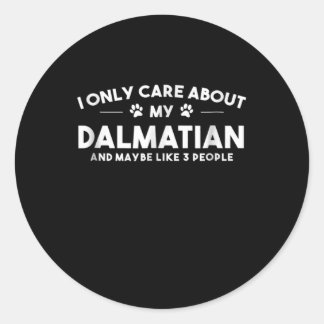 Sticker Rond Dog | I Only care About My Dalmatian