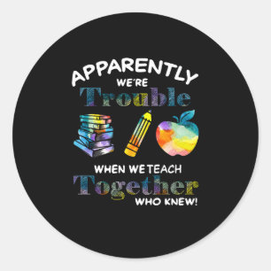 Sticker Rond Don de l'enseignant Apparemment, nous avons du ma