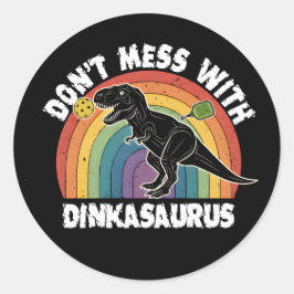Sticker Rond Don’t Mess With Dinkasaurus Pickleball