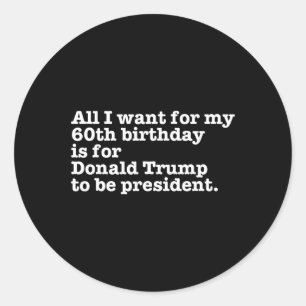 Sticker Rond Donald Trump Président Funny 60e anniversaire Gag 