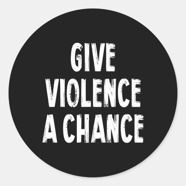 Sticker Rond Donner À La Violence Une Chance Sarcasme Dit (Devant)