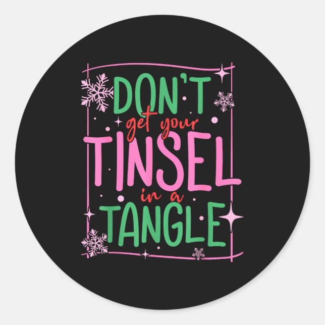 Sticker Rond Don't Get Your Tinsel In A Tangle Funny Christmas  (Devant)