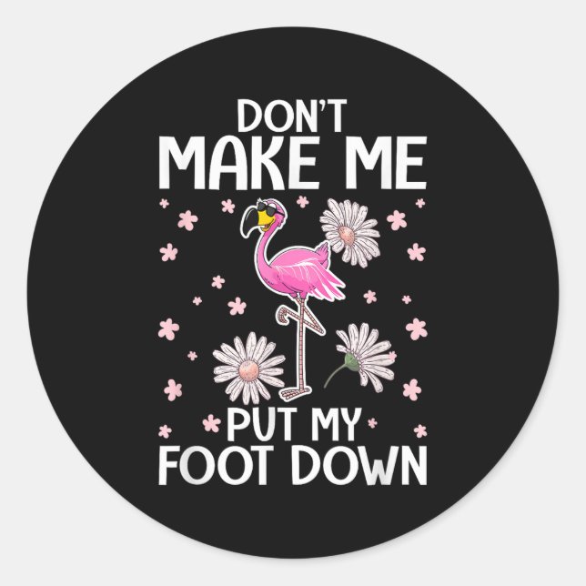 Sticker Rond Don't Make Me Put My Foot Down Funny Flamingo Love (Devant)
