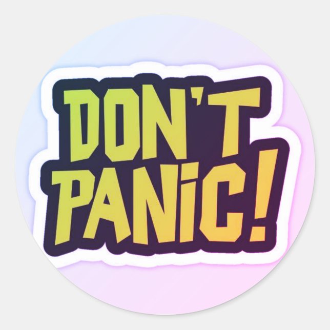 Sticker Rond Don't Panic premium design  (Devant)