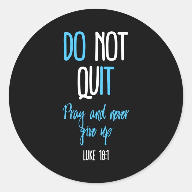Sticker Rond Don't Quit Pray And Never Give Up Long Sleeve  (Devant)