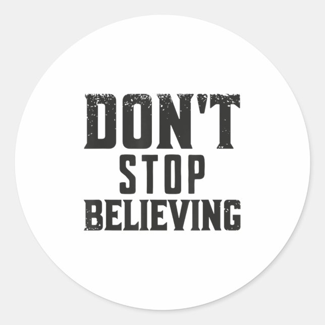 Sticker Rond Don't Stop Believing Motivation  (Devant)