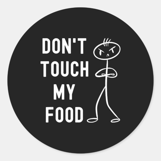Sticker Rond Don't Touch My Food Funny Joke  (Devant)