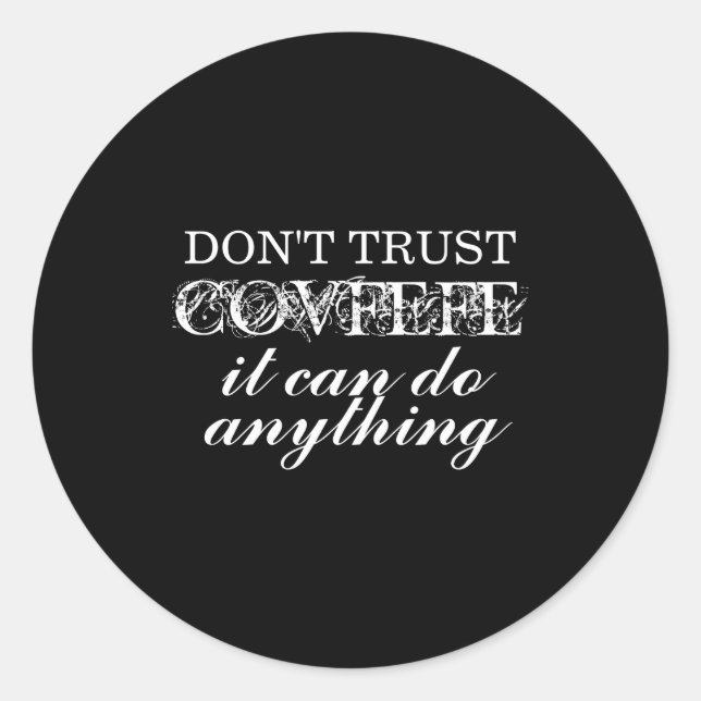 Sticker Rond Dont Trust Covfefe Izable  (Devant)