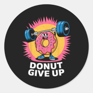 Sticker Rond Donut de bodybuilder Ne pas abandonner Humour Gym 