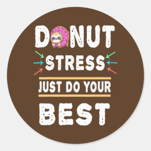 Sticker Rond Donut Stress Faites simplement votre meilleur ense