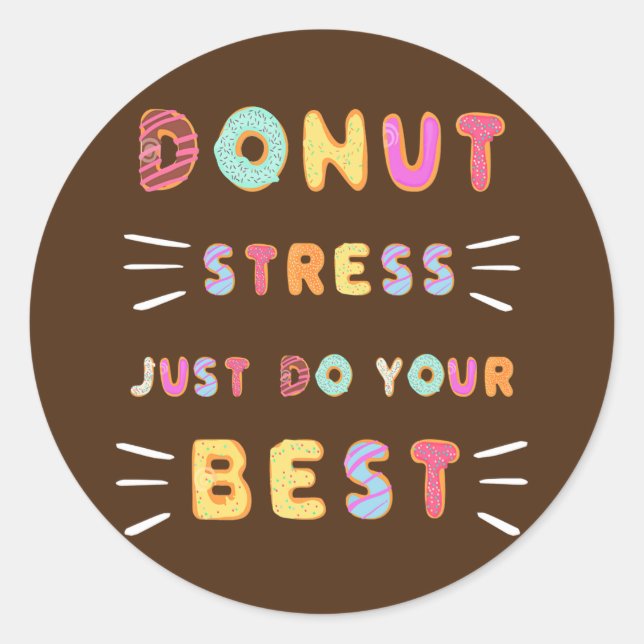 Sticker Rond Donut Stress Faites simplement votre meilleur ense (Devant)